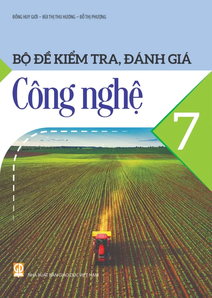 BỘ ĐỀ KIỂM TRA, ĐÁNH GIÁ CÔNG NGHỆ LỚP 7 (Theo chương trình GDPT 2018)